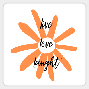 Live, Love, Laught 1 Sticker